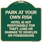 Signmission Park at Your Own Risk Hotel Is Not Responsible for Theft Loss or Damage to Your Vehic, G-1818-23488 A-DES-G-1818-23488 - alternate 1